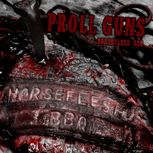 Proll Guns - Horseflesh BBQ Coverartwork